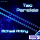 Michael Antiny - Two Parallels ()