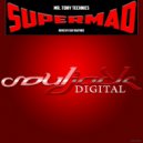 Mr. Tony Technics - Supermad