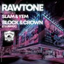 Rawtone - Slam & Yem