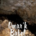 Omar\'k - Babel (Original Mix)