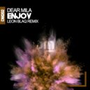 Dear Mila & Leon Blaq - Enjoy