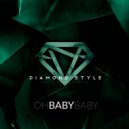 Diamond Style - Oh Baby Baby