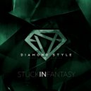 Diamond Style - Stuck In Fantasy