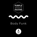 Purple Disco Machine - When Doves, Body Funk