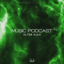 ALTER ALEX - MUSIC PODCAST #036 (Progressive House) ()