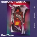 Oscar L, Weska - Bad Tape
