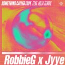 RobbieG & JYYE Ft. Julia Temos - Something Called Love