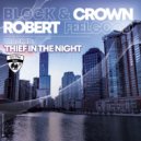 Block & Crown, Robert Feelgood - Thief In The Night