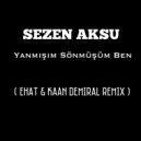 Sezen Aksu - Yanmışım Sönmüşüm Ben