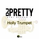 Dj Pretty - Holly Trumpet