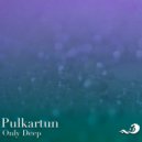 Pulkartun - Only Deep