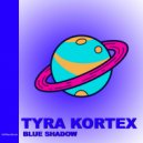 Tyra Kortex - Blue Shadow