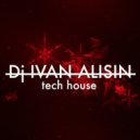 Dj Ivan Alisin - Tech House