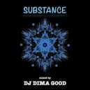 Dj Dima Good - SUBSTANCE mixed by Dj Dima Good [12.12.21] ()