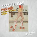 Jason Core Ft. Sandry Sanz - Prisoner
