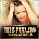 Francesca Faggella - This Feeling