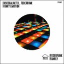 DiscoGalactiX & FederFunk - Funky Emotion