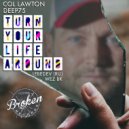 Col Lawton & Deep75 - Turn Your Life Around