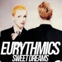 Eurythmics - Sweet Dreams