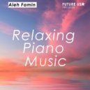 Aleh Famin - Relaxing Piano Music