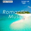 Aleh Famin - Romantic Music (Original Mix)