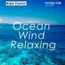 Aleh Famin - Ocean wind relaxing