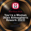 Bad Boys Blue - You're a Woman
