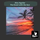 Alex Aguilar - The Event With The Sun
