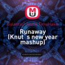 Galantis,Justin Timerlake - Runaway