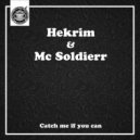 Hekrim & MC Soldierr - Catch Me If You Can (Original Mix)