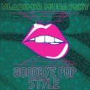 Vladimir Muravsky - Goodbye Pop Style