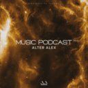 ALTER ALEX - MUSIC PODCAST #037 (Progressive Techno)