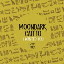 MoonDark & Caitto - I Wanted You