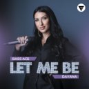 Bass Ace, Dayana - Let Me Be