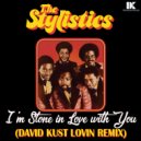 The Stylistics - I'm Stone In Love With You