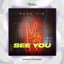 Papa Tin - See You