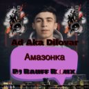 AD aka Dilovar - Амазонка