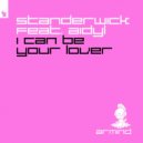 STANDERWICK Ft. AIDYL - I Can Be Your Lover