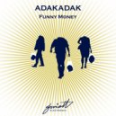 Adakadak - Funny Money