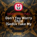 Swedish House Mafia - Don't You Worry Child