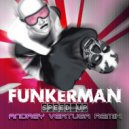 Funkerman - Speed Up