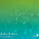 Juka Karta - Cloudy Juice