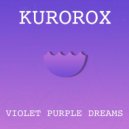 Kururox - Violet Purple Dreams