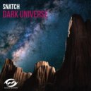 Snatch - Dark Universe