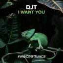 DJT - I Want You