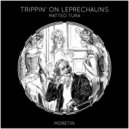 Matteo Tura - Trippin' on Leprechauns