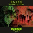 Barbera & Collar - Fishpot