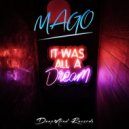 Mago - It Was All A Dream