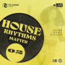 Nik Loniuk - House Rhythms Matter 02 @ House music dj mix