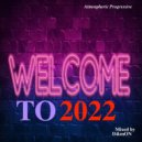 VA - WELCOME TO 2022 (Mixed by D&mON)